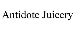 ANTIDOTE JUICERY