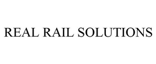 REAL RAIL SOLUTIONS