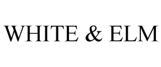 WHITE & ELM