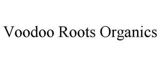 VOODOO ROOTS ORGANICS