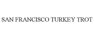 SAN FRANCISCO TURKEY TROT
