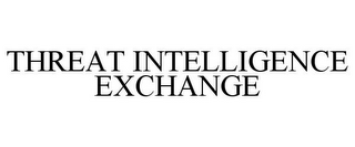 THREAT INTELLIGENCE EXCHANGE