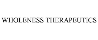 WHOLENESS THERAPEUTICS