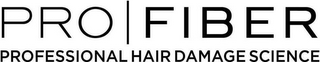 PRO FIBER PROFESSIONAL HAIR DAMAGE SCIENCE