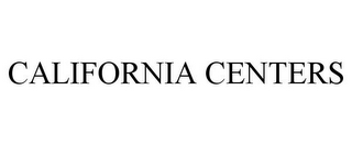 CALIFORNIA CENTERS