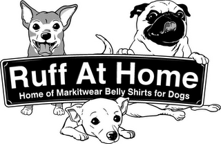 RUFF AT HOME HOME OF MARKITWEAR BELLY SHIRTS FOR DOGS