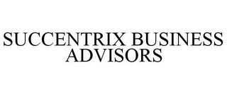 SUCCENTRIX BUSINESS ADVISORS