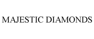 MAJESTIC DIAMONDS