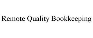 REMOTE QUALITY BOOKKEEPING