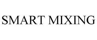 SMART MIXING