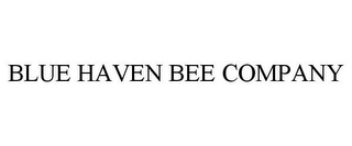 BLUE HAVEN BEE COMPANY