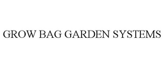 GROW BAG GARDEN SYSTEMS