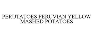 PERUTATOES PERUVIAN YELLOW MASHED POTATOES