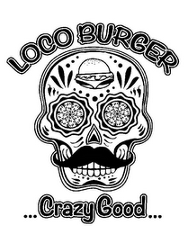 LOCO BURGER ...CRAZY GOOD...