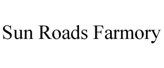 SUN ROADS FARMORY