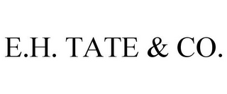 E.H. TATE & CO.