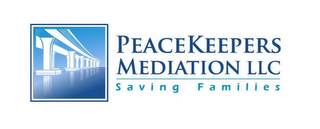 PEACEKEEPERS MEDIATION LLC SAVING FAMILIES