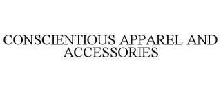 CONSCIENTIOUS APPAREL AND ACCESSORIES