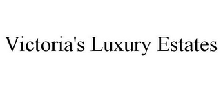 VICTORIA'S LUXURY ESTATES