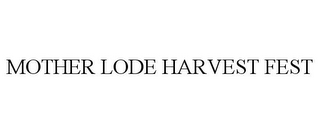 MOTHER LODE HARVEST FEST