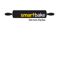 SMART BAKE GET MORE. PAY LESS.