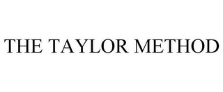 THE TAYLOR METHOD