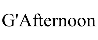 G'AFTERNOON