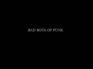 BAD BOYS OF FUNK