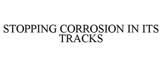 STOPPING CORROSION IN ITS TRACKS