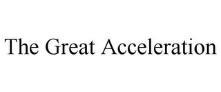 THE GREAT ACCELERATION