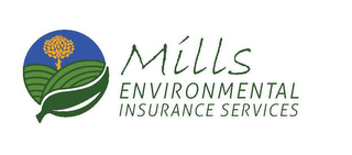 MILLS ENVIRONMENTAL INSURANCE SERVICES