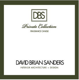 DBS PRIVATE COLLECTION FRAGRANCE CANDLE DAVID BRIAN SANDERS INTERIOR ARCHITECTURE + DESIGN