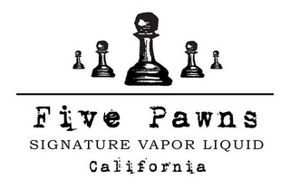 FIVE PAWNS SIGNATURE VAPOR LIQUID CALIFORNIA