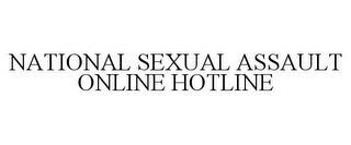 NATIONAL SEXUAL ASSAULT ONLINE HOTLINE