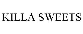 KILLA SWEETS