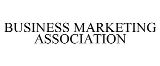 BUSINESS MARKETING ASSOCIATION