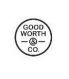 GOOD WORTH & CO.