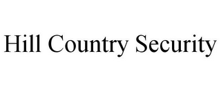 HILL COUNTRY SECURITY