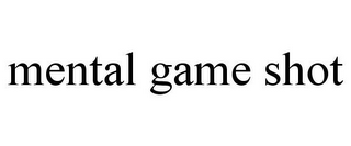 MENTAL GAME SHOT
