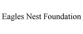 EAGLES NEST FOUNDATION