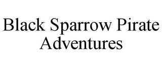 BLACK SPARROW PIRATE ADVENTURES