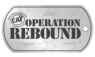 CAF CHALLENGED ATHLETES FOUNDATION OPERATION REBOUND.