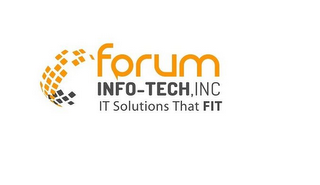 FORUM INFO-TECH, INC IT SOLUTIONS THAT FIT