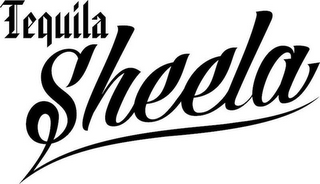 TEQUILA SHEELA