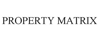 PROPERTY MATRIX