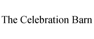 THE CELEBRATION BARN