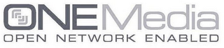 ONE MEDIA OPEN NETWORK ENABLED