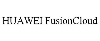 HUAWEI FUSIONCLOUD