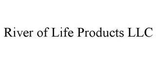 RIVER OF LIFE PRODUCTS LLC