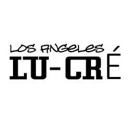 LOS ANGELES LU-CRÉ